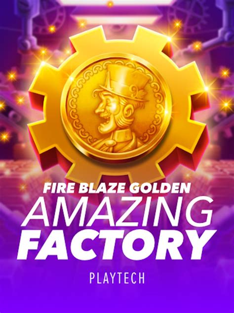 Fire Blaze Golden Amazing Factory Betway