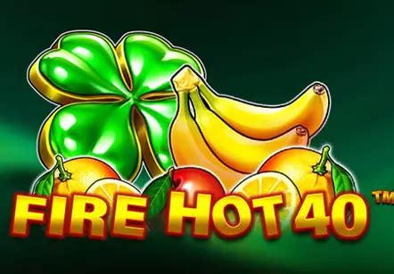 Fire Hot 40 Slot - Play Online