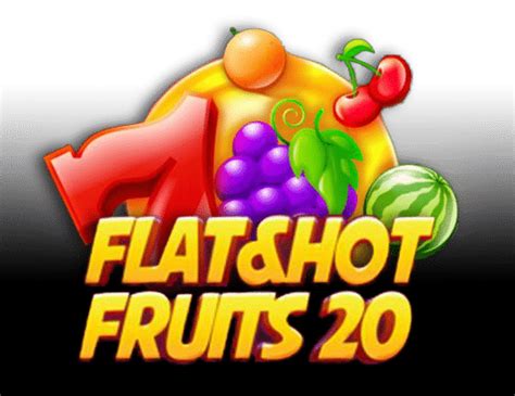 Flat Hot Fruits 20 Review 2024