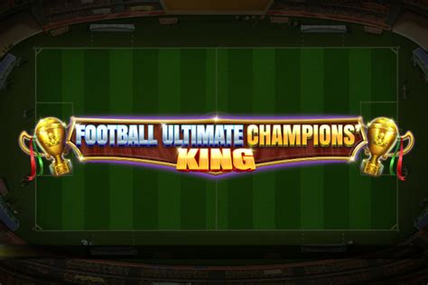 Football Ultimate Champions King Betway