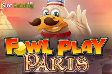 Fowl Play Paris Betsul