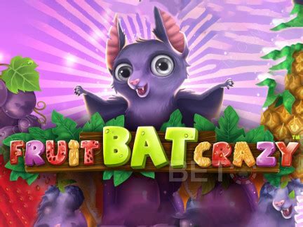 Fruit Bat Crazy Review 2024