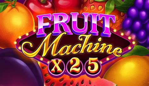 Fruit Machine X25 Bwin