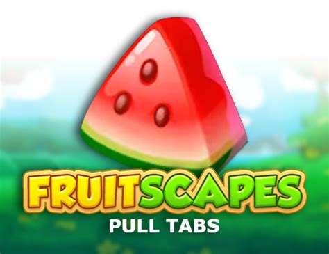 Fruit Scapes Pull Tabs Betsson