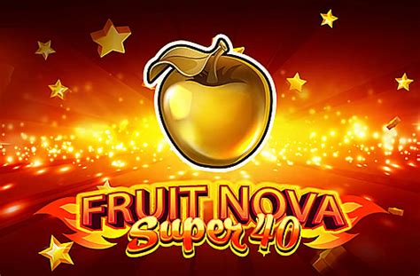 Fruit Super Nova 40 Slot - Play Online