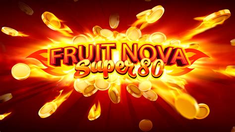 Fruit Super Nova 80 Bwin