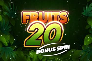 Fruits 20 Bonus Spin Bet365