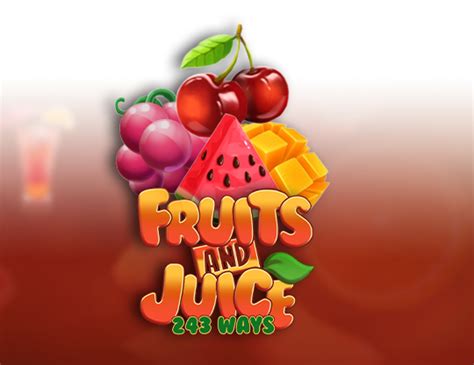 Fruits And Juice 243 Ways Betfair