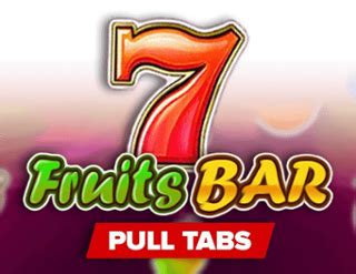 Fruits Bar Pull Tabs Betsul
