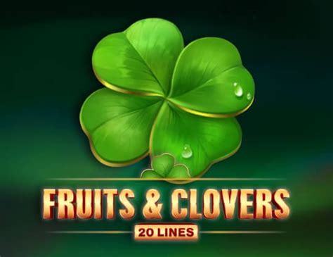 Fruits Clovers 20 Lines Pokerstars