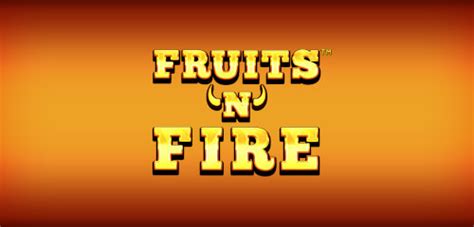 Fruits N Fire Betsul