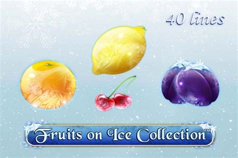 Fruits On Ice Collection 40 Lines Betano