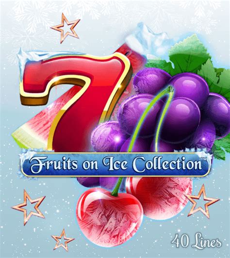 Fruits On Ice Collection 40 Lines Betsul