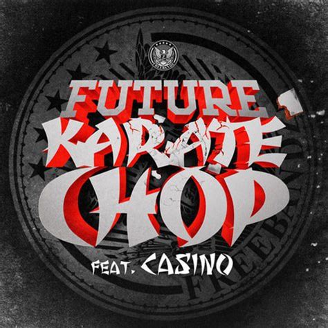 Futuro Ft Casino Karate Chop Download Gratis