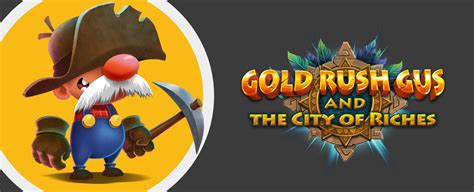 Gold Rush Gus The City Of Riches Bet365