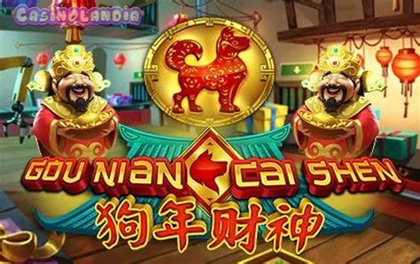 Gou Nian Cai Shen Slot Gratis