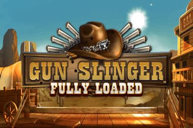 Gun Slinger Fully Loaded Brabet