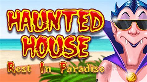 Haunted House Rest In Paradise Slot Gratis