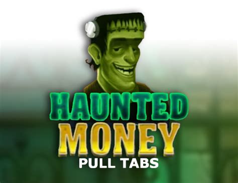 Haunted Money Pull Tabs Bet365