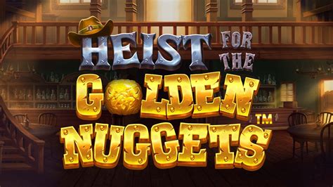 Heist For The Golden Nuggets Slot Gratis