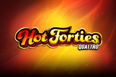 Hot Forties Quattro Blaze