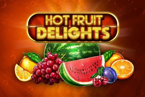 Hot Fruit Delights Betfair