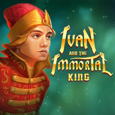 Ivan And The Immortal King Bet365
