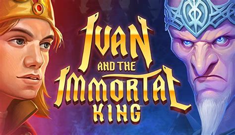 Ivan And The Immortal King Pokerstars