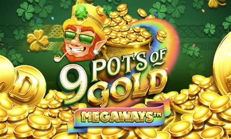 Jogar 9 Pots Of Gold Megaways Com Dinheiro Real