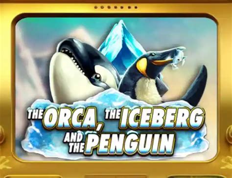 Jogar The Orca The Iceberg And The Penguin Com Dinheiro Real