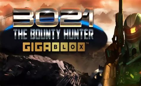 Jogue 3021 The Bounty Hunter Gigablox Online