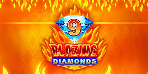 Jogue 9 Blazing Diamonds Online