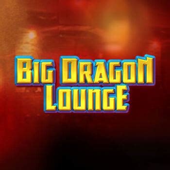 Jogue Big Dragon Lounge Online