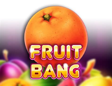 Jogue Fruit Bang Online