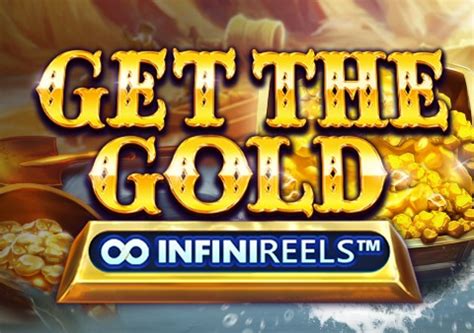 Jogue Get The Gold Infinireels Online