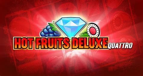 Jogue Hot Fruits Deluxe Quattro Online