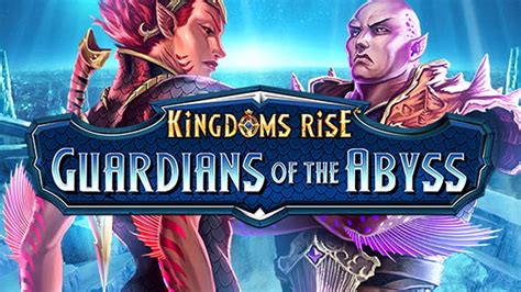 Kingdoms Rise Guardians Of The Abyss Leovegas