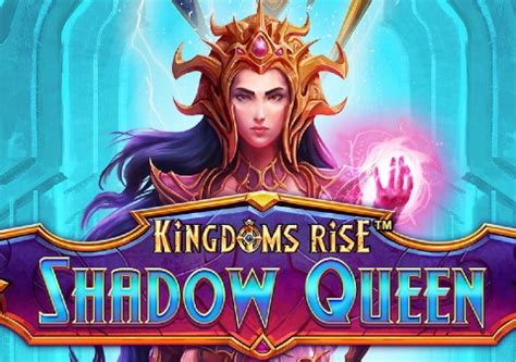 Kingdoms Rise Shadow Queen Novibet