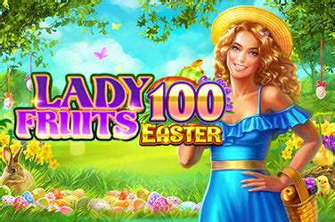 Lady Fruits 100 Easter Novibet