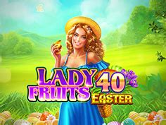 Lady Fruits 40 Easter Betsson