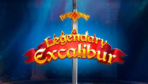 Legendary Excalibur Bet365