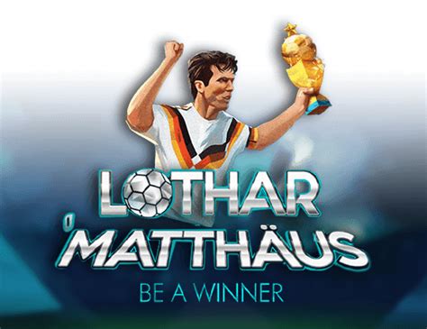 Lothar Matthaus Be A Winner Leovegas