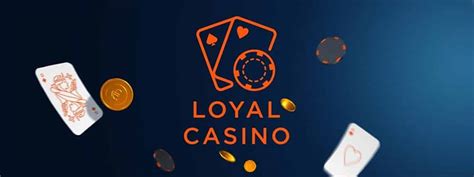 Loyal Casino App