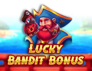Lucky Bandit Bonus Betfair