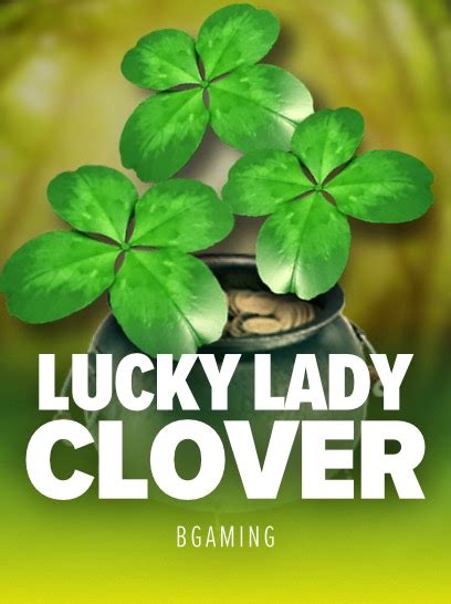 Lucky Lady S Clover Parimatch