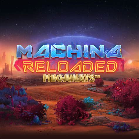 Machina Reloaded Megaways Netbet