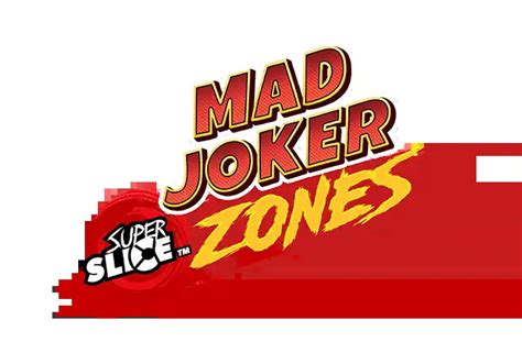 Mad Joker Superslice Zones Netbet