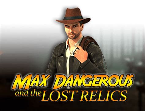 Max Dangerous And The Lost Relics Betway