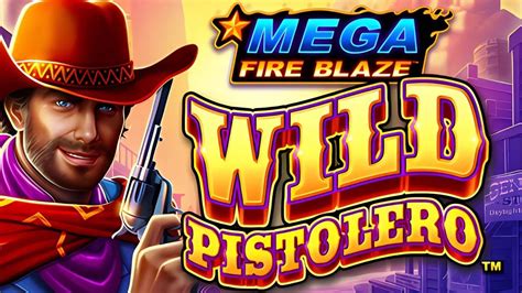 Mega Fire Blaze Wild Pistolero Slot - Play Online