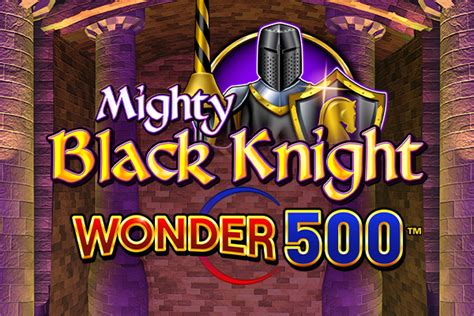 Mighty Black Knight Wonder 500 Sportingbet